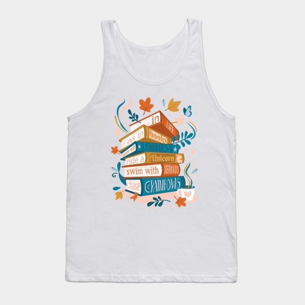 In life as in books dance with fairies, ride a unicorn, swim with mermaids, chase rainbows motivational quote // spot // coral rose pink background orange yellow and blue books Tank Top by SelmaCardoso